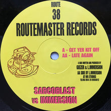 Load image into Gallery viewer, Sarcoblast vs Immersion* : Get Yer Kit Off / Late Again (12")
