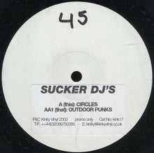 Load image into Gallery viewer, Sucker DJ&#39;s : Circles / Outdoor Punks (12&quot;, Promo, W/Lbl, Sti)
