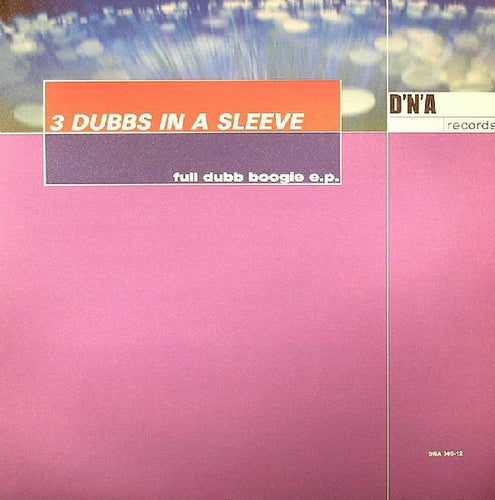 3 Dubbs In A Sleeve : Full Dubb Boogie E.P. (12