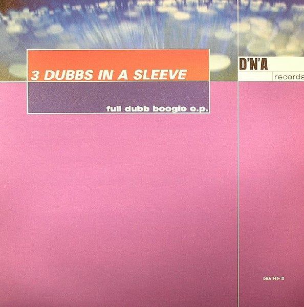 3 Dubbs In A Sleeve : Full Dubb Boogie E.P. (12