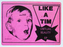 Load image into Gallery viewer, Like A Tim : Virtual Reality (12", EP)
