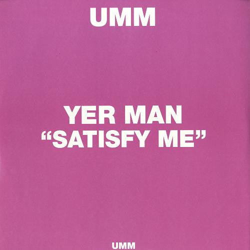 Yer Man : Satisfy Me (12