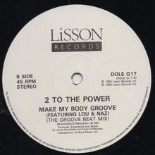 Load image into Gallery viewer, 2 To The Power : The Flasher / Make My Body Groove (12&quot;)
