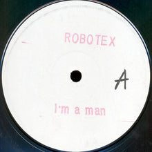 Load image into Gallery viewer, Robotex : I&#39;m A Man (12&quot;, Promo, W/Lbl)
