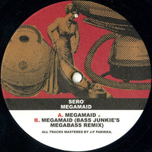 Load image into Gallery viewer, Sero : Megamaid (12&quot;)
