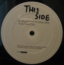 Load image into Gallery viewer, Thunderbugs : It&#39;s About Time You Were Mine (The Funk Force Remixes) (12&quot;, Promo)
