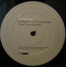 Load image into Gallery viewer, Thunderbugs : It&#39;s About Time You Were Mine (The Funk Force Remixes) (12&quot;, Promo)
