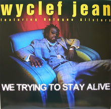 Load image into Gallery viewer, Wyclef Jean Featuring Refugee Allstars* : We Trying To Stay Alive (12", Single)
