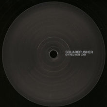 Load image into Gallery viewer, Squarepusher : My Red Hot Car (12", EP)
