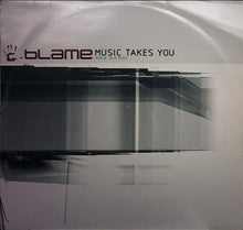 Load image into Gallery viewer, Blame : Music Takes You (John B + BLIM Mixes) (12&quot;)
