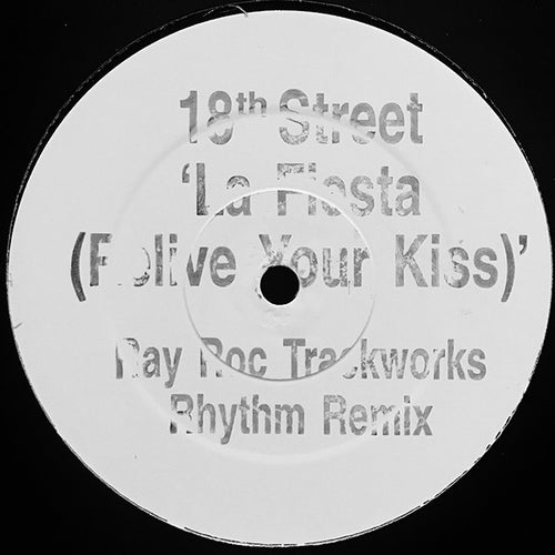 18th Street (2) : La Fiesta (Relive Your Kiss) (Ray Roc Remix) (12