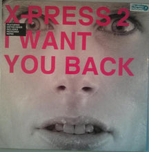Load image into Gallery viewer, X-Press 2 : I Want You Back (12&quot;, Single)

