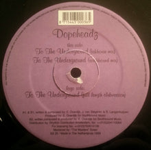 Load image into Gallery viewer, Dopeheadz : To The Underground (12&quot;)
