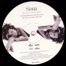 Load image into Gallery viewer, Siona : Do You Wanna Funk (12&quot;)
