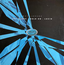Load image into Gallery viewer, Sci-Clone : Hold On / Lucid (12")
