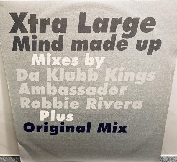 Xtra Large : Mind Made Up (12