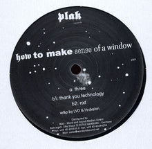 Load image into Gallery viewer, How To Make Sense Of A Window : Thank You Technology EP (12&quot;, EP)
