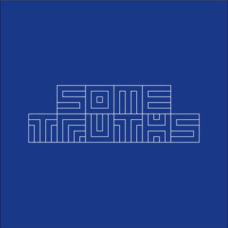 Some Truths : Some Friends I Lost To Bedlam, Others I Abandoned There (LP)