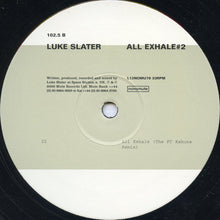 Load image into Gallery viewer, Luke Slater : All Exhale #2 (12")
