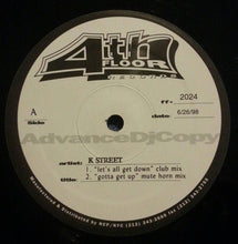 Load image into Gallery viewer, K. Street : Let&#39;s All Get Down / Gotta Get Up (12&quot;, Promo)

