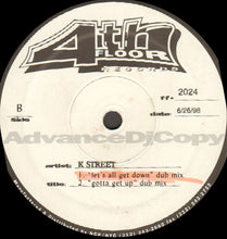Load image into Gallery viewer, K. Street : Let&#39;s All Get Down / Gotta Get Up (12&quot;, Promo)
