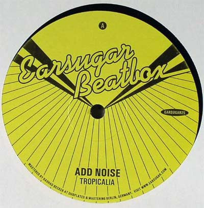 Add Noise : Tropicalia / Tropic Rhythm (12