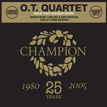 Load image into Gallery viewer, The O.T. Quartet : Hold That Sucker Down (12", Ltd)
