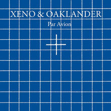 Load image into Gallery viewer, Xeno &amp; Oaklander* : Par Avion (LP, Album, Ltd)
