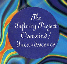 Load image into Gallery viewer, The Infinity Project : Overwind / Incandescence (12")
