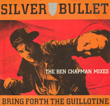 Load image into Gallery viewer, Silver Bullet : Bring Forth The Guillotine (The Ben Chapman Mixes) (12", Single)
