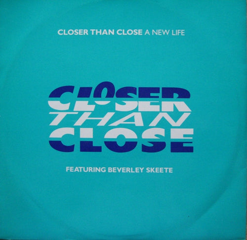 Closer Than Close Featuring Beverley Skeete : A New Life (12