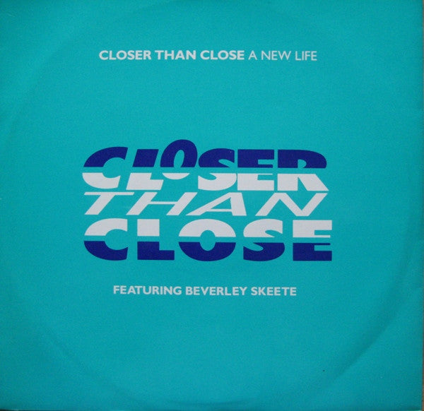 Closer Than Close Featuring Beverley Skeete : A New Life (12