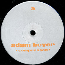 Load image into Gallery viewer, Adam Beyer : Compressed (12")
