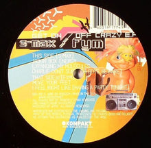 Load image into Gallery viewer, S-Max &amp; Fym : Get On / Off Crazy E.P. (12", EP)
