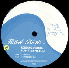 Load image into Gallery viewer, Rodolfo Wehbba* : Flapin' My Pie Hole (12")
