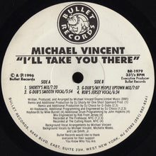 Load image into Gallery viewer, Michael Vincent : I'll Take You There (12")
