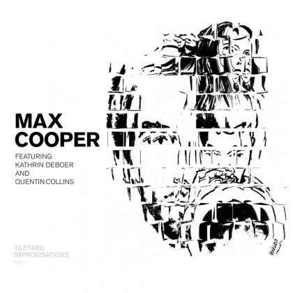 Max Cooper Feat Kathrin DeBoer, Quentin Collins : Tileyard Improvisations Vol. 1 (12