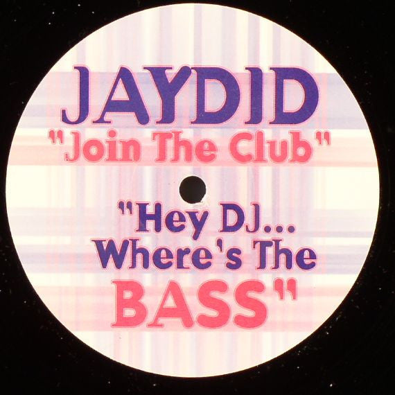 Jaydid : Join The Club (Hey DJ...Where's The Bass) (12