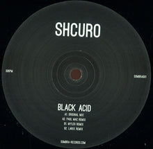 Load image into Gallery viewer, Shcuro : Black Acid (12&quot;)
