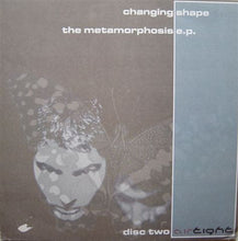 Load image into Gallery viewer, Changing Shape : The Metamorphosis E.P. (Disc Two) (12&quot;, EP)
