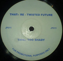 Load image into Gallery viewer, BM Dubs : Re - Twisted Future / Too Shady (12", Promo)
