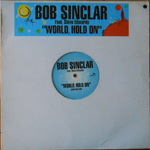Load image into Gallery viewer, Bob Sinclar Feat. Steve Edwards : World, Hold On (12")
