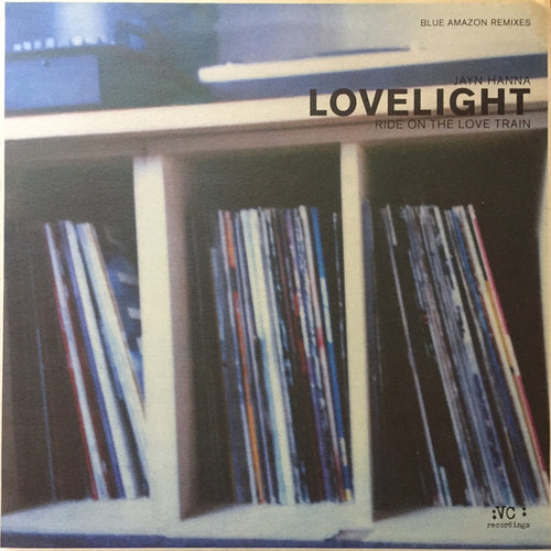 Jayn Hanna : Lovelight (Ride On A Love Train) Blue Amazon Remixes (12