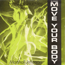 Load image into Gallery viewer, Frankie Knuckles Presents Marshall Jefferson : Move Your Body ('90 Remix) (12")
