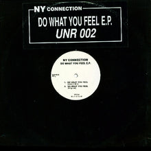 Load image into Gallery viewer, NY Connection* : Do What You Feel E.P. (12&quot;, EP)

