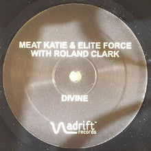 Load image into Gallery viewer, Meat Katie &amp; Elite Force With Roland Clark : Divine / Lazer (12")
