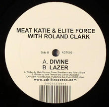 Load image into Gallery viewer, Meat Katie &amp; Elite Force With Roland Clark : Divine / Lazer (12")
