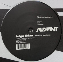Load image into Gallery viewer, Tolga Fidan : Now I'm Weak EP (12", EP)
