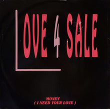 Load image into Gallery viewer, Love 4 Sale : Money (I Need Your Love) (12&quot;, Maxi)
