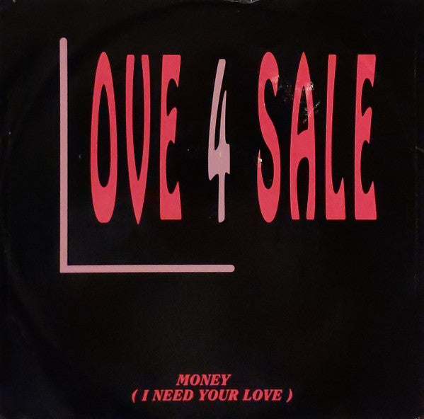 Love 4 Sale : Money (I Need Your Love) (12